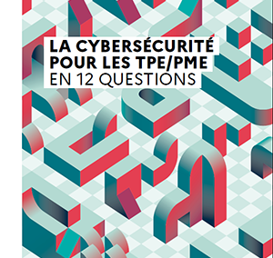 Cybersécurité : un guide pour anticiper et protéger les TPE/PME