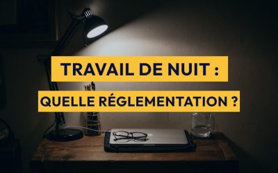 Travail de nuit : quelques fondamentaux