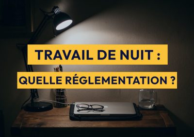 Travail de nuit : quelques fondamentaux